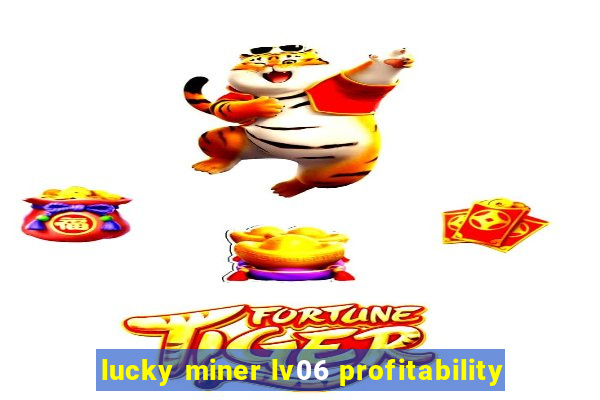 lucky miner lv06 profitability